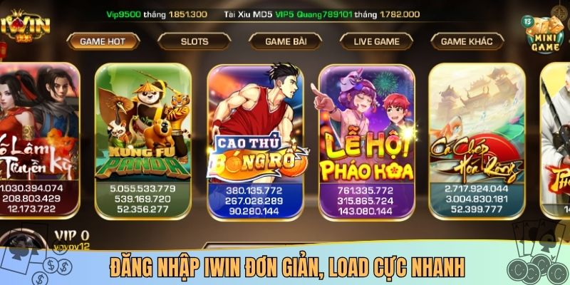 Đăng nhập IWIN đơn giản, load cực nhanh