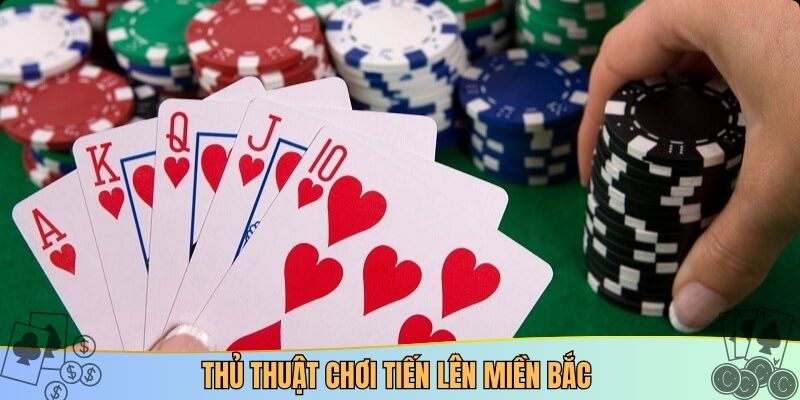 Thủ thuật chơi tiến lên miền Bắc